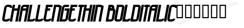 ChallengeThin BoldItalic字体转换